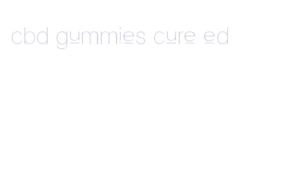 cbd gummies cure ed