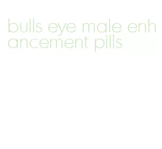 bulls eye male enhancement pills