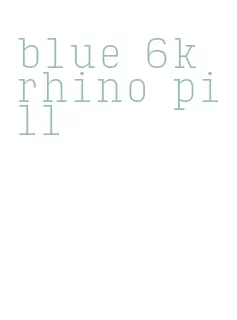 blue 6k rhino pill