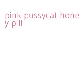 pink pussycat honey pill