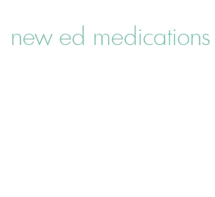 new ed medications