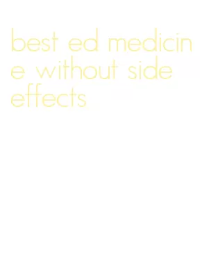 best ed medicine without side effects