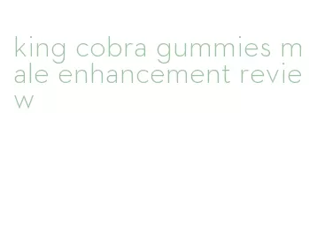 king cobra gummies male enhancement review