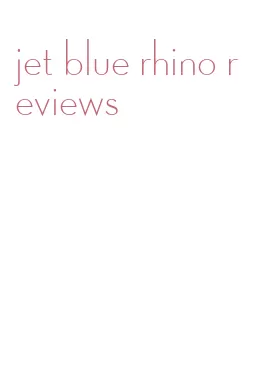 jet blue rhino reviews