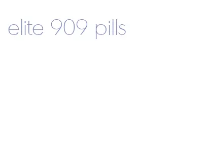 elite 909 pills