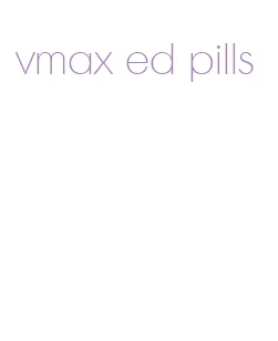 vmax ed pills