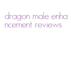 dragon male enhancement reviews