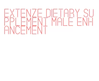 extenze dietary supplement male enhancement