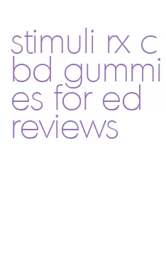 stimuli rx cbd gummies for ed reviews