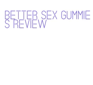 better sex gummies review