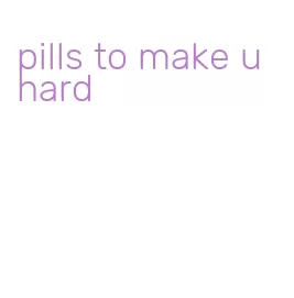 pills to make u hard