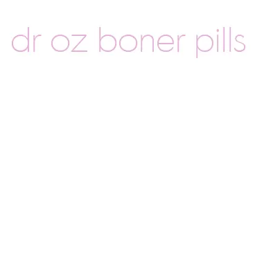 dr oz boner pills