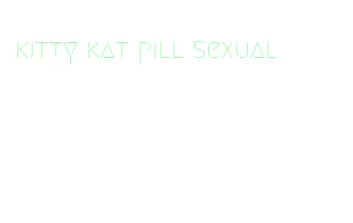 kitty kat pill sexual