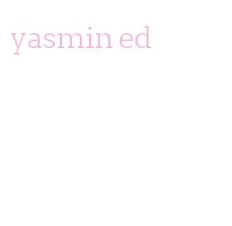 yasmin ed