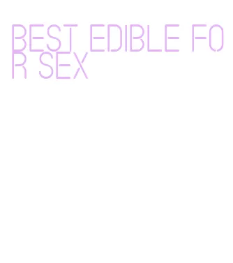 best edible for sex