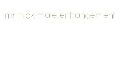 mr thick male enhancement