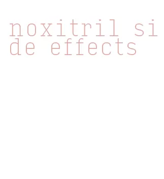 noxitril side effects