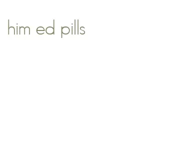 him ed pills