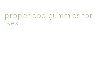 proper cbd gummies for sex