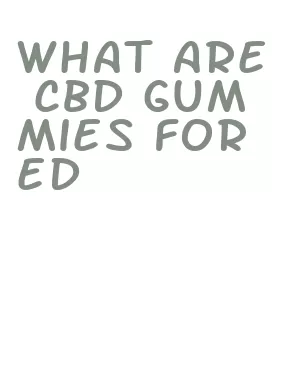 what are cbd gummies for ed