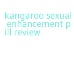 kangaroo sexual enhancement pill review