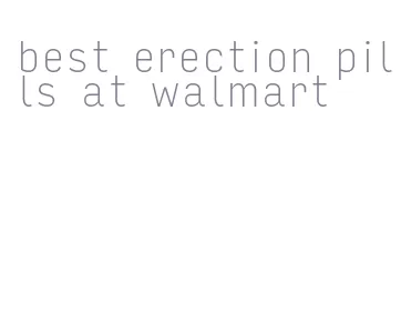 best erection pills at walmart