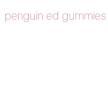 penguin ed gummies