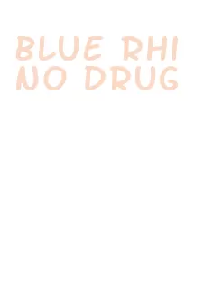 blue rhino drug