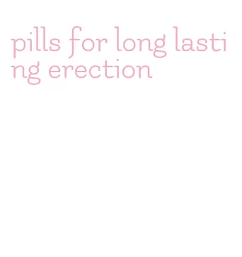 pills for long lasting erection