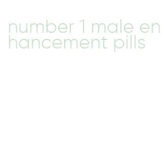 number 1 male enhancement pills