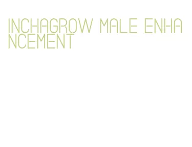 inchagrow male enhancement