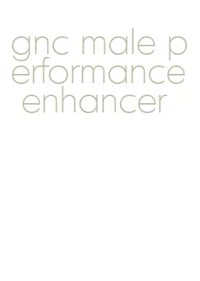 gnc male performance enhancer