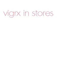vigrx in stores