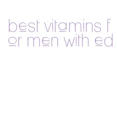 best vitamins for men with ed