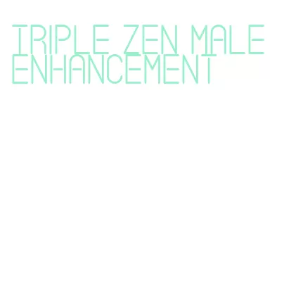 triple zen male enhancement