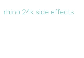 rhino 24k side effects