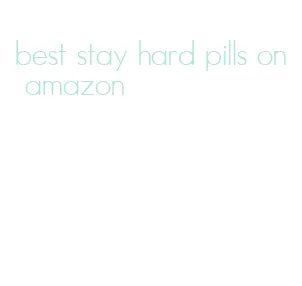 best stay hard pills on amazon