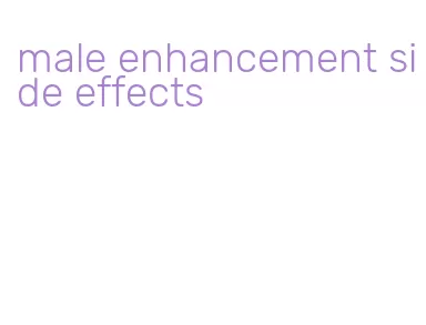 male enhancement side effects