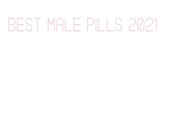 best male pills 2021