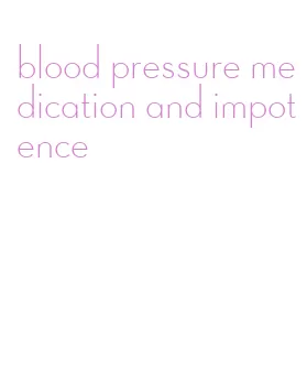 blood pressure medication and impotence
