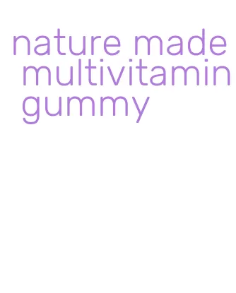 nature made multivitamin gummy