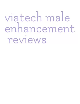 viatech male enhancement reviews