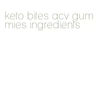 keto bites acv gummies ingredients