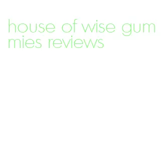 house of wise gummies reviews