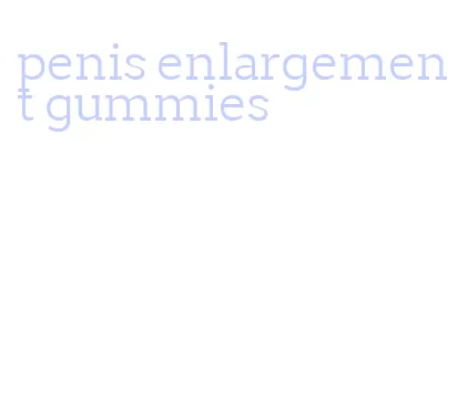penis enlargement gummies