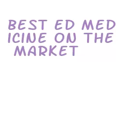 best ed medicine on the market