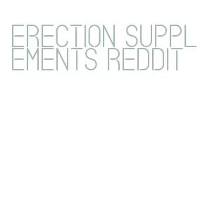 erection supplements reddit