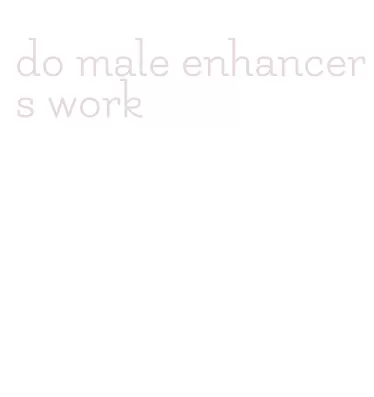 do male enhancers work