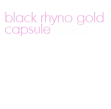 black rhyno gold capsule