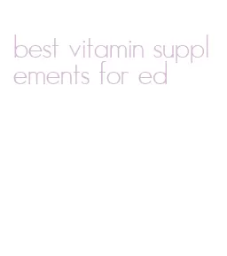 best vitamin supplements for ed